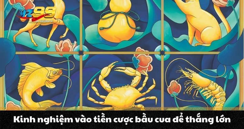 Cách chơi Bầu Cua Tôm Cá cực chi tiết cho người mới bắt đầu 9 Kinh nghiệm vào tiền cược bầu cua để thắng lớn